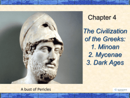 The Civilization of the Greeks: 1. Minoan 2. Mycenae 3