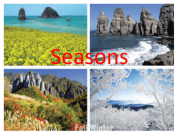 We divide up the year into four seasons: spring, summer
