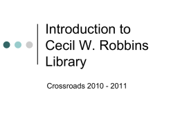 Introduction to Cecil W. Robbins Library