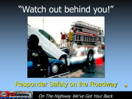 Watch out behind you - Responder Safety on the Roadway