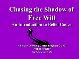 Chasing the Shadow of Free Will