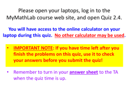 Please open your laptops, log in to the MyMathLab course