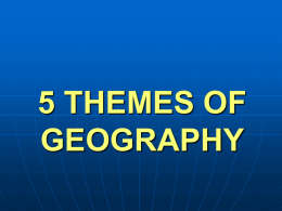 5 THEMES OF GEOGRAPHY - Windsor Locks Public Schools