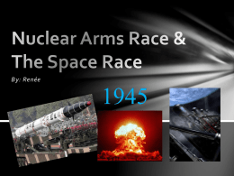Nuclear Arms Race & The Space Race