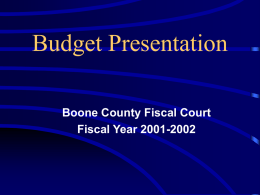 Budget Presentation - Boone County Fiscal Court: Welcome