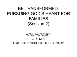 BE TRANSFORMED: PURSUING GOD’S HEART FOR FAMILIES