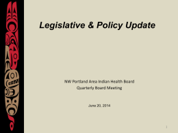 Legislative Update NPAIHB Quarterly Board Meeting Thunder