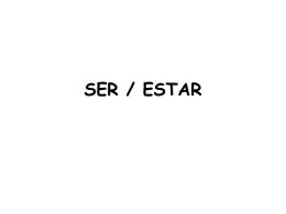 SER / ESTAR
