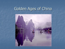 Two Golden Ages of China - Mrs. Farr's History Class