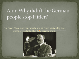 Aim: Why didn’t the German people stop Hitler?