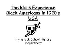The Black Experience Black Americans in 1920’s USA
