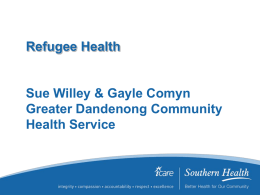 Refugee Health Sue Willey & Gayle Comyn Greater Dandenong