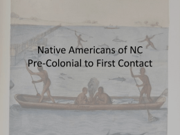 Native Americans of NC Pre-Colonial to First Contact