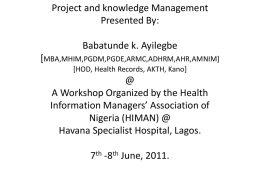 Project and knowledge Management Presented By: Babatunde k