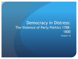 Democracy in Distress: The Violence of Party Politics 1788