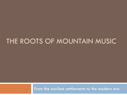 PowerPoint Presentation - The Roots of Mountain Music