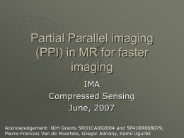Partial Parallel imaging (PPI) in MR for faster imaging