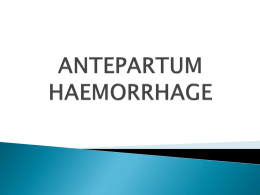 ANTEPARTUM HAEMORRAGE