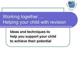Working together…. Helping your child with revision