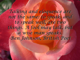 Talking and eloquence are not the same: to speak, and to