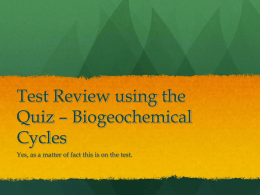 Test Review using the Quiz – Biogeochemical Cycles