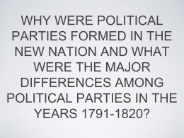 WHY WERE POLITICAL PARTIES FORMED IN THE NEW …
