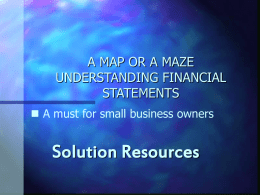 A MAP OR A MAZE UNDERSTANDING FINANCIAL STATEMENTS