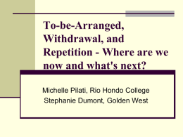 To-be-Arranged, Withdrawal, and Repetition