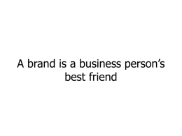 A brand is a business person’s best friend