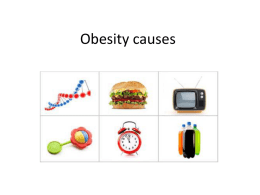 Obesity causes - GIZI DAN MAKANAN FUNGSIONAL