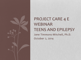 Project Care 4 E Webinar Teens and Epilepsy