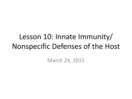 Lesson 10: Innate Immunity/ Nonspecific Defenses of the Host
