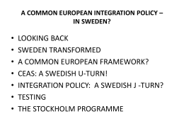 A COMMON EUROPEAN INTERGATION POLICY – IN SWEDEN?