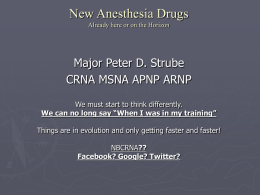 New Anesthesia Drugs Already here or on the Horizion
