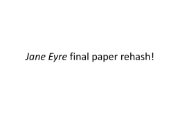 Jane Eyre final paper rehash!