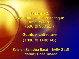 Lecture 3 Byzantine and Romanesque Architecture (600 to