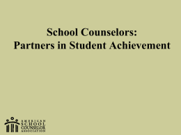 School Counselors: Partners in Student Achievement (ASCA)
