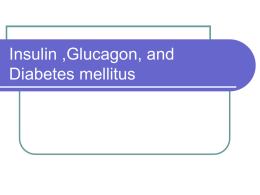 Insulin ,Glucagon, and Diabetes mellitus