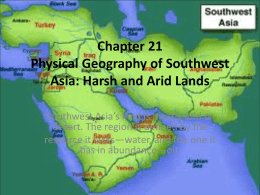 Chapter 21 Physical Geography of Southwest Asia: Harsh and