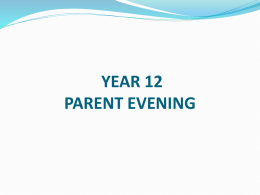 Year 12 Parent Information Evening 8 February 10