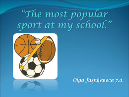 The most popular sport at my school.”