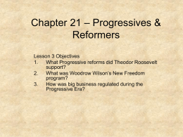 Chapter 21 – Progressives & Reformers
