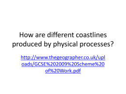 How are different coastlines produced by physical processes?