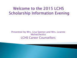 Welcome to the 2012 LCHS Scholarship Information Evening.