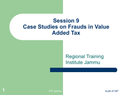 Session 9 Case Studies on Frauds in Value Added Tax