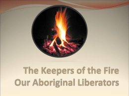 The Keepers of the Fire Our Aboriginal Liberators