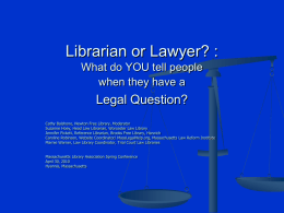Librarian or Lawyer? : What do YOU tell people when they