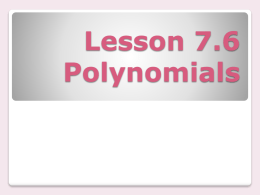 Objective - To simplify polynomials.