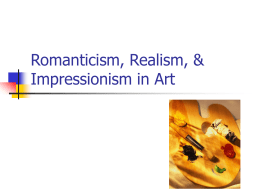 Romanticism, Realism, & Impressionism in Art