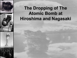 The Dropping of the Atom Bomb at Hiroshima and Nagasaki